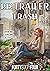 RE: Trailer Trash: A Do-Ove...