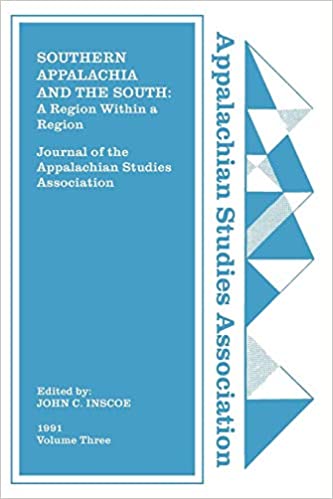 Journal of the Appalachian Studies Association: Southern Appalachia and the South: A Region Within a Region (Journal of the Appalachian Studies Association 1991)