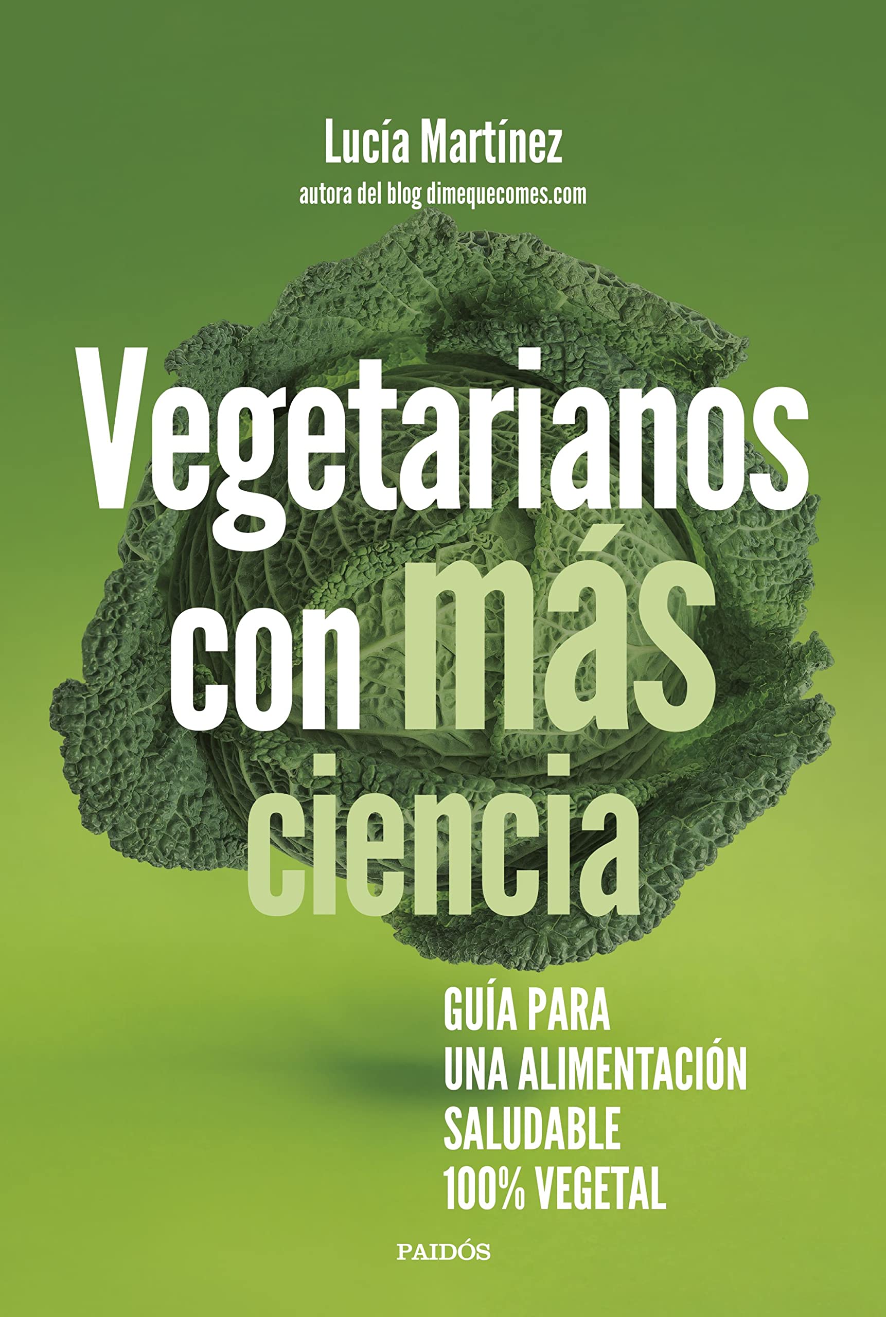 Vegetarianos con más ciencia: Guía para una alimentación saludable 100 % vegetal (Paperback)