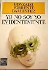 Yo no soy yo, evidentemente Yo no soy yo, evidentemente