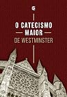 O catecismo maior...