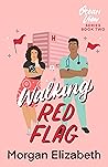 Walking Red Flag by Morgan  Elizabeth