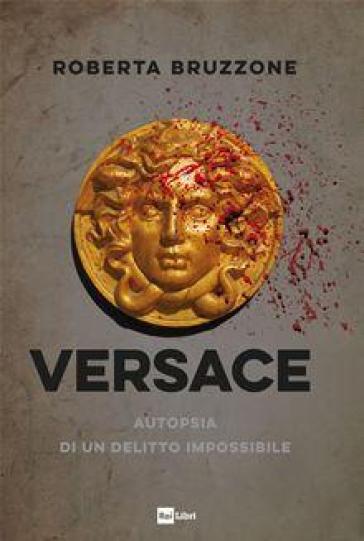 Versace autopsia di un delitto impossibile