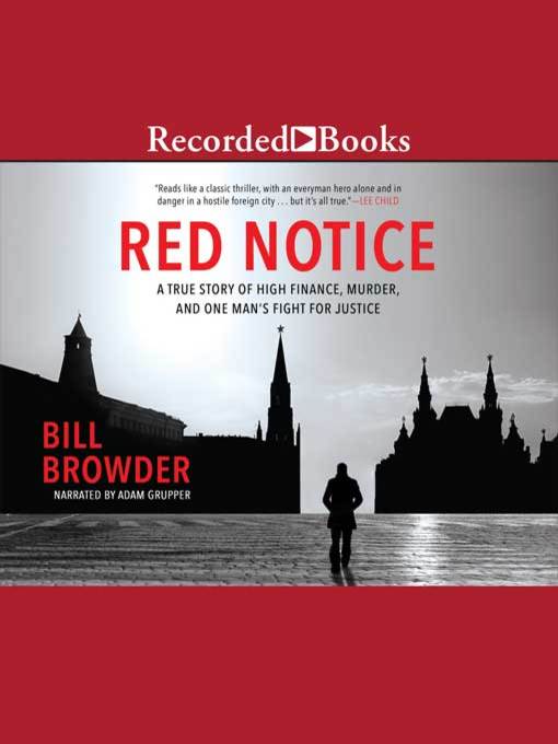 Red Notice: A True Story of High Finance, Murder, and One Man's Fight for Justice