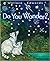 Do You Wonder?