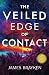 The Veiled Edge of Contact