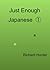 Just Enough Japanese Volume One by Richard Hunter