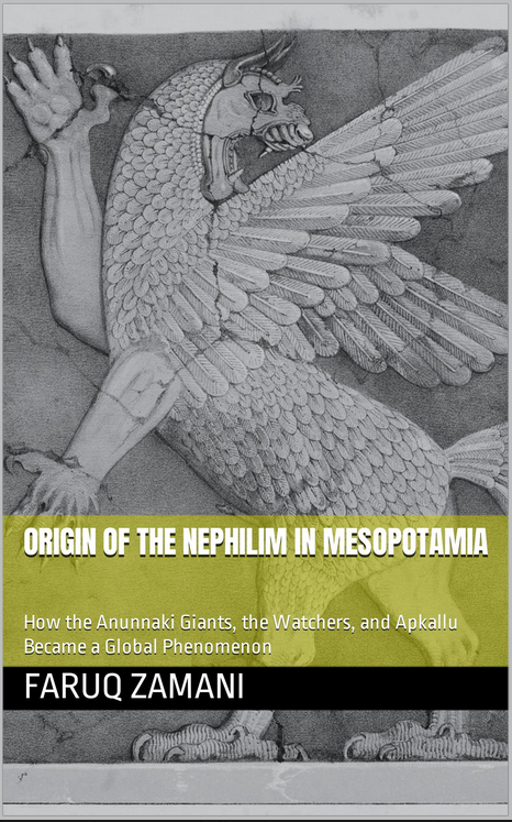 Origin of the Nephilim In Mesopotamia: How the Anunnaki Giants, the Watchers, and Apkallu Became a Global Phenomenon (Unknown Binding)