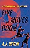 Five Moves of Doom