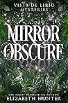Mirror Obscure (Vista de Lirio, #2) Mirror Obscure (Vista de Lirio, #2)