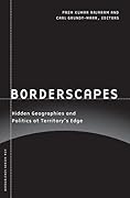 Borderscapes: Hidden Geographies and Politics at Territory’s Edge (Volume 29)