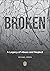 BROKEN: A Legacy of Abuse a...