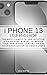 iPHONE 13 USER GUIDE: The M...
