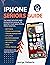iPhone Seniors Guide by George Halperin