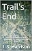 Trail's End, Third Edition by J. S. Harrison