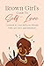 Brown Girl's Guide to Self-...
