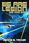 We Are Legion (We Are Bob) by Dennis E. Taylor We Are Legion (We Are Bob) by Dennis E. Taylor
