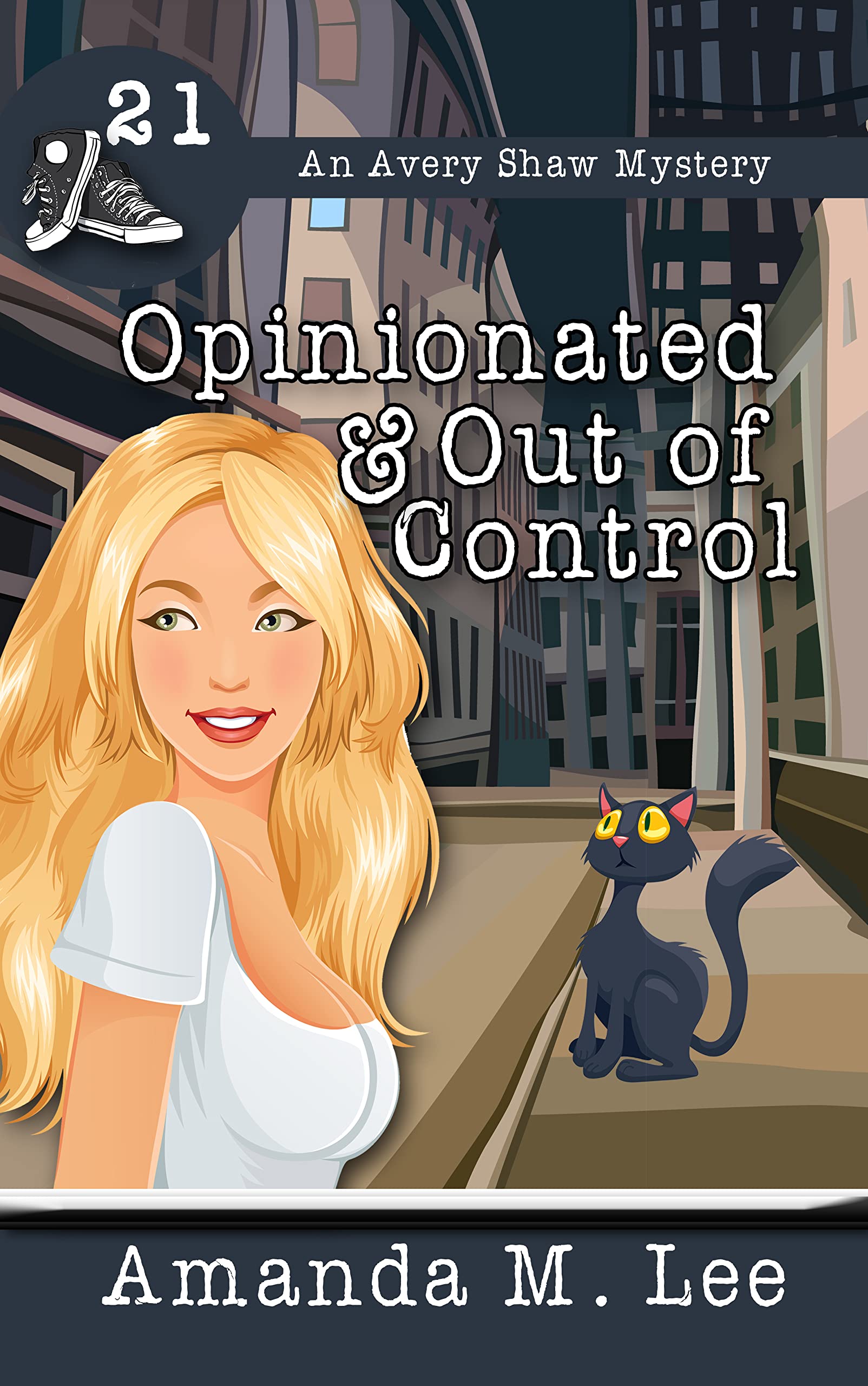 Opinionated & Out of Control (Avery Shaw, #21)