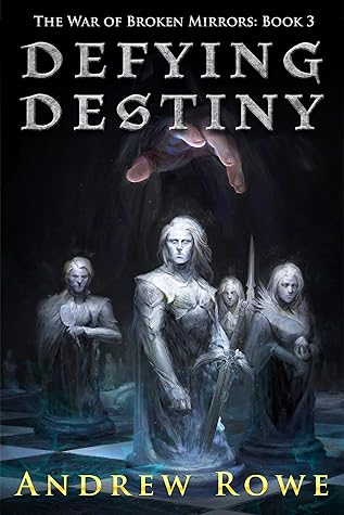 Defying Destiny (The War of Broken Mirrors, #3)