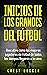 Inicios de los Grandes del ...