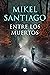 Entre los muertos (Trilogía de Illumbe 3) (Spanish Edition)