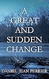 A Great and Sudden Change (A Great and Sudden Change, #1)