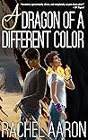 A Dragon of a Different Color by Rachel Aaron