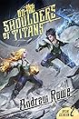 On the Shoulders of Titans by Andrew Rowe