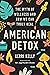 American Detox: The Myth of...