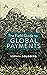 The Field Guide to Global Payments by Sophia Goldberg