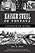 Kaiser Steel of Fontana by Ric A. Dias