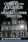 Ghosts and Legends of Genesee & Lapeer Counties by Roxanne Rhoads