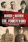 Murder & Mayhem in Erie, Pennsylvania