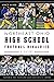Northeast Ohio High School Football Rivalries: A History (Sports)