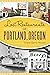 Lost Restaurants of Portlan...