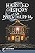 Haunted History of Philadelphia by Josh Hitchens