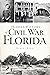 Hidden History of Civil War Florida