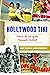 Hollywood Tiki: Film in the...