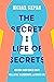 The Secret Life of Secrets: How Our Inner Worlds Shape Well-Being, Relationships, and Who We Are