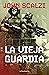 La vieja guardia by John Scalzi