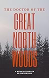 The Doctor of the Great North Woods