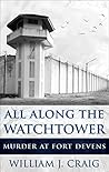 ALL ALONG THE WATCHTOWER by William J. Craig