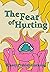 The Fear of Hurting
