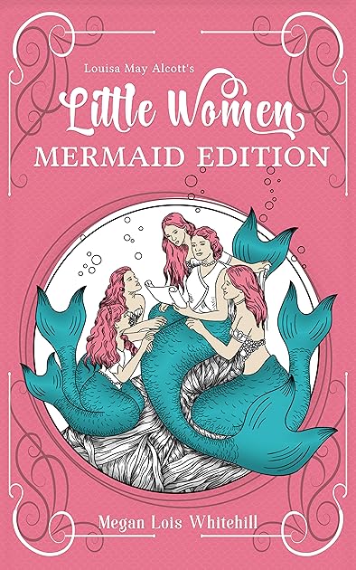 Little Women: Mermaid Edition