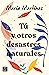 Tú y otros desastres naturales by Maria Martinez