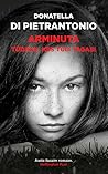 Arminuta. Tüdruk, kes tuli tagasi by Donatella Di Pietrantonio