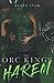 The Orc King's Harem: (Book...