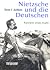 Nietzsche Und Die Deutschen. Karriere Eines Kults