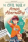 The Civil War of Amos Abernathy: An Earnest, Hilarious Middle Grade Novel About Historical Reenactment and LGBTQ+ Identity for Children (Ages 8-12) Book cover for The Civil War of Amos Abernathy: An Earnest, Hilarious Middle Grade Novel About Historical Reenactment and LGBTQ+ Identity for Children (Ages 8-12)