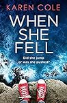 When She Fell by Karen Cole